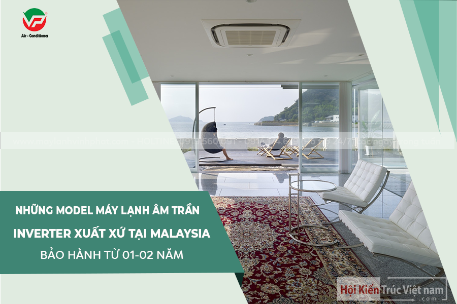 Máy lạnh âm trần Inverter xuất xứ MALAYSIA có những thương hiệu đáng chú ý nào